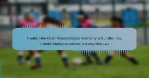 Hwang Hee-Chan: Najważniejsze momenty w Bundeslidze, bramki międzynarodowe, sukcesy klubowe